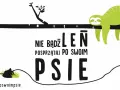 Nie bądź leniem, posprzątaj po swoim psie! Czarny piesek zostawił niespodziankę, a leniwiec na gałęzi przypomina o obowiązku. #posprzatajposwoimpsie