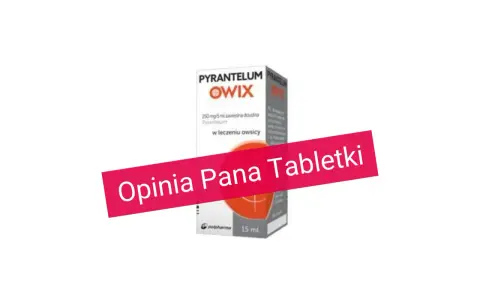 Pyrantelum Owix na co? Zawiesina doustna w leczeniu owsicy. Opinia Pana Tabletki.